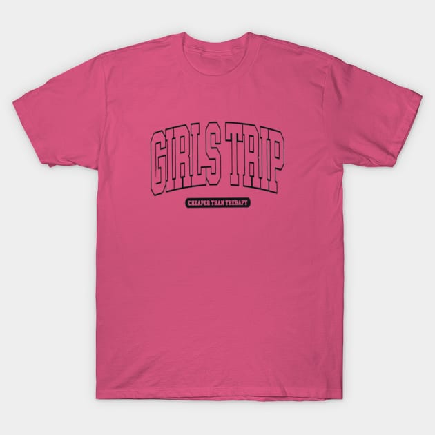 Girls Trip  Cheaper Than Therapy T-Shirt by MZZART